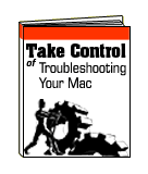 Take Control of Troubleshooting Your Mac